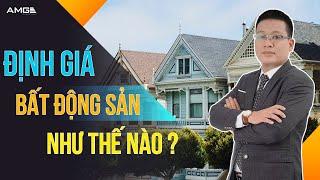 Phương Pháp Định Giá Bất Động Sản Nhanh Chóng và Chính Xác