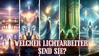 7 Typen von Lichtarbeitern - Entdecke deine Rolle als Lichtarbeiter in einer Welt des Chaos