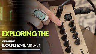 Exploring the Fishman Loudbox Micro | Deep Dive Walkthrough