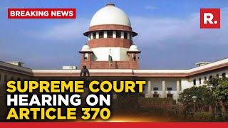 Article 370 Case In Supreme Court: 5 Judge Bench Headed By CJI Hears Pleas