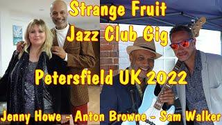 Jenny Howe, Sam Walker & Anton Browne @ Strange Fruit Jazz Club, Petersfield UK.