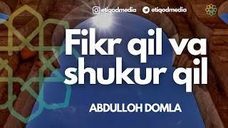 Fikr qil shukur qil Abdulloh domla