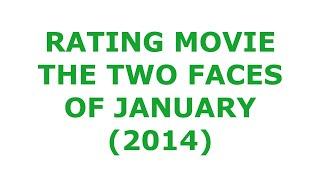 RATING MOVIE — THE TWO FACES OF JANUARY (2014)