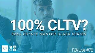 100% Real Estate Financing (What is CLTV?) - #FINANCEAGENTS LIVE 078