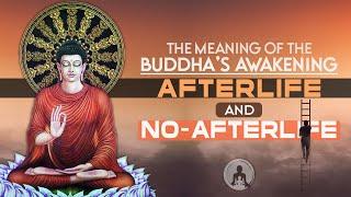 Afterlife and No Afterlife - The Meaning of the Buddha's Awakening