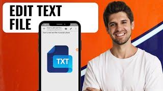 How to Edit Text (.txt) Files on Android (Easy & Free!)