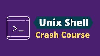 Unix Shell Crash Course || Unix Shell Tutorial for Beginners