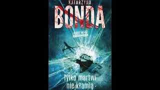 Katarzyna Bonda - Hubert Meyer (tom 2) - Tylko martwi nie kłamią.1 - Audiobooki - Audiobook Pl - Ro