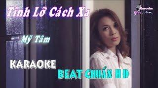 Tình Lỡ Cách Xa (Mỹ Tâm) - Karaoke minhvu822 || Beat Chuẩn 