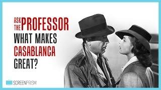 What's So Great About Casablanca? Ask a Film Professor.