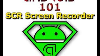 Android 101: SCR Screen Recorder