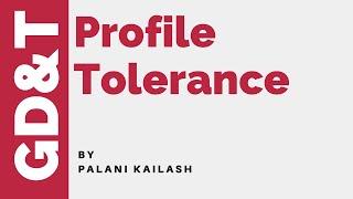 GD&T Tutorial 32 : Profile Tolerance