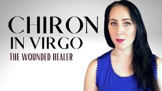 Chiron in Virgo Reveals Your Greatest Wound