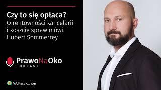 Prawo na Oko #28 | Czy to się opłaca? O rentowności kancelarii i koszcie spraw mówi Hubert Sommerrey