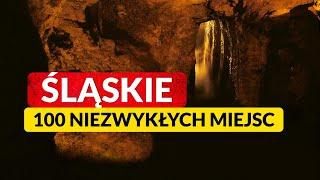 ŚLĄSKIE ◀ 100 NIEZWYKŁYCH MIEJSC