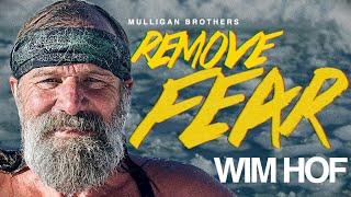 HOW TO REMOVE FEAR - Wim Hof [POWERFUL]