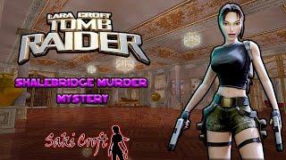 TRLE Shalebridge Murder Mystery Fulll Walkthrough