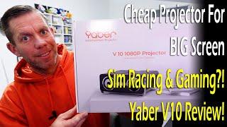 A GOOD Cheap Projector For BIG Screen Sim Racing & Gaming?! Yaber V10 Review!