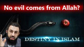 No evil comes from Allah? Destiny in Islam.