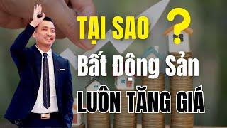 Tại Sao Bất Động Sản Luôn Tăng Giá | Nguyễn Thành Tiến - NIK EDU