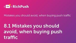 8.1 Mistakes you should avoid, when buying push traffic - RichPush Traffic Guide