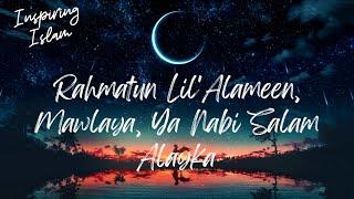 Rahmatun Lil'Alameen, Mawlaya, Ya Nabi Salam Alayka  Beautiful Nasheeds by Inspiring Islam