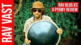 RAV Vast G Pygmy Review: RAV Blog #4