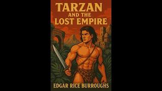 Tarzan and the Lost Empire by Edgar Rice Burroughs | English Audiobook | EnglishMindBytes