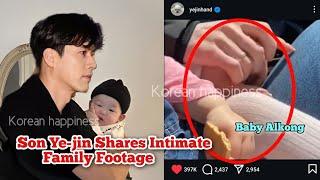 Adorable! Son Ye-jin Shares Family Video with Hyun Bin and Baby Alkong 