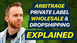 Private Label vs. Arbitrage vs. Wholesale vs. Dropship Explained, Step by Step