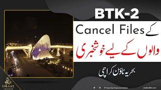 Good News For BTK-2 Affectees Bahria Town Karachi