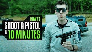 How to Shoot a Pistol in 10 Minutes