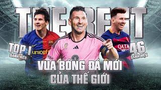 THE BEST: MESSI, 46 DANH HIỆU, PHÁ VỠ MỌI KỶ LỤC VÀ ĐƯỜNG TỚI NHỮNG VINH QUANG KHÁC CHƯA DỪNG LẠI