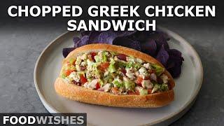 Chopped Greek Chicken Sandwich | Food Wishes