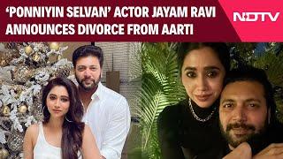 Jayam Ravi Divorce Post | 'Ponniyin Selvan' Actor Jayam Ravi Announces Divorce From Aarti