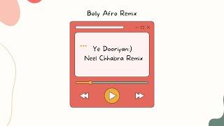 Ye Dooriyan - Afro Remix by Neel Chhabra | Bollyafro | Bollytech | Trending