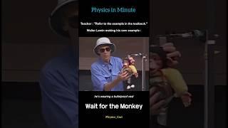 Wait for the Monkey | monkey and hunter Experiment | Walter Lewin Lecture #shorts