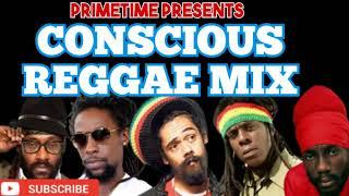 CONSCIOUS REGGAE MIX ~ MIXED BY PRIMETIME