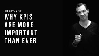 Why KPIs Are More Important Than Ever?