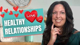 How to Have Healthy Relationships (7 Traits for Healing)