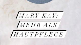 Mary Kay: Mehr als nur Hautpflege