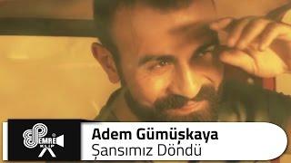 Adem GÜMÜŞKAYA - Şansımız Döndü (Yeni Klip)