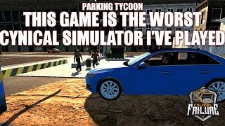 This Is Not Worth Your Time - Parking Tycoon Business Simulator