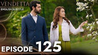 Vendetta - Episode 125 English Subtitled | Kan Cicekleri