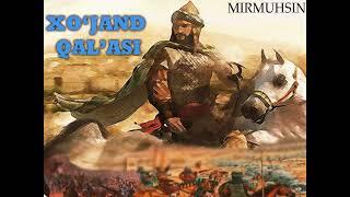 #TEMUR MALIK # XO'JAND QALASI #MIRMUSIN #TARIXIY #TEMUR MALIK #II BOB