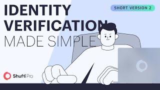 Identity Verification Made Simple | Shufti Pro (Short Version 2)