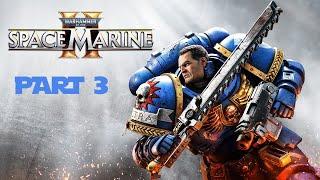 Warhammer 40,000 Space Marines 2 Walkthrough Part 3 "Severance"