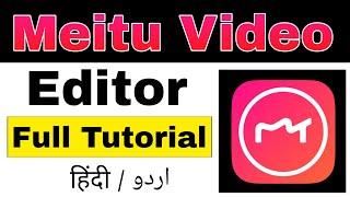 Meitu App Complete Hindi Tutorial || Meitu Video Editor me Videos Edit Kaise Kare?