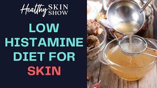 Low Histamine Diet: Is It GOOD Or BAD For Skin Rashes? | Jennifer Fugo