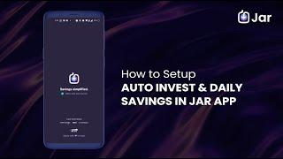 How to Setup Auto Invest & Daily Savings in Jar App?